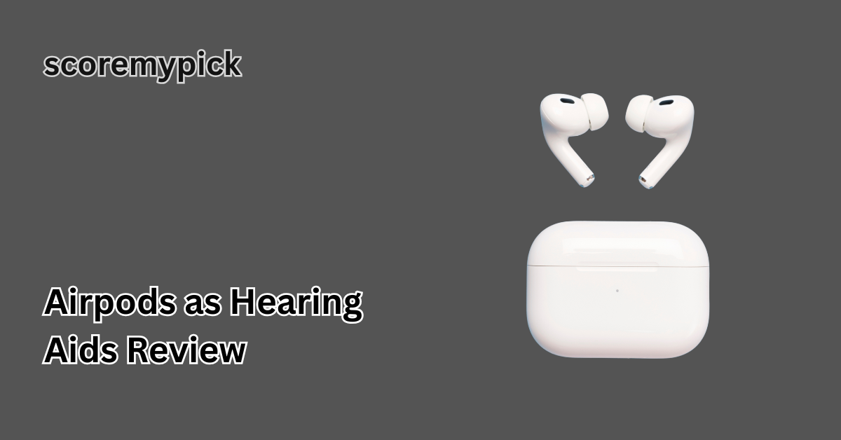 Airpods as Hearing Aids Review