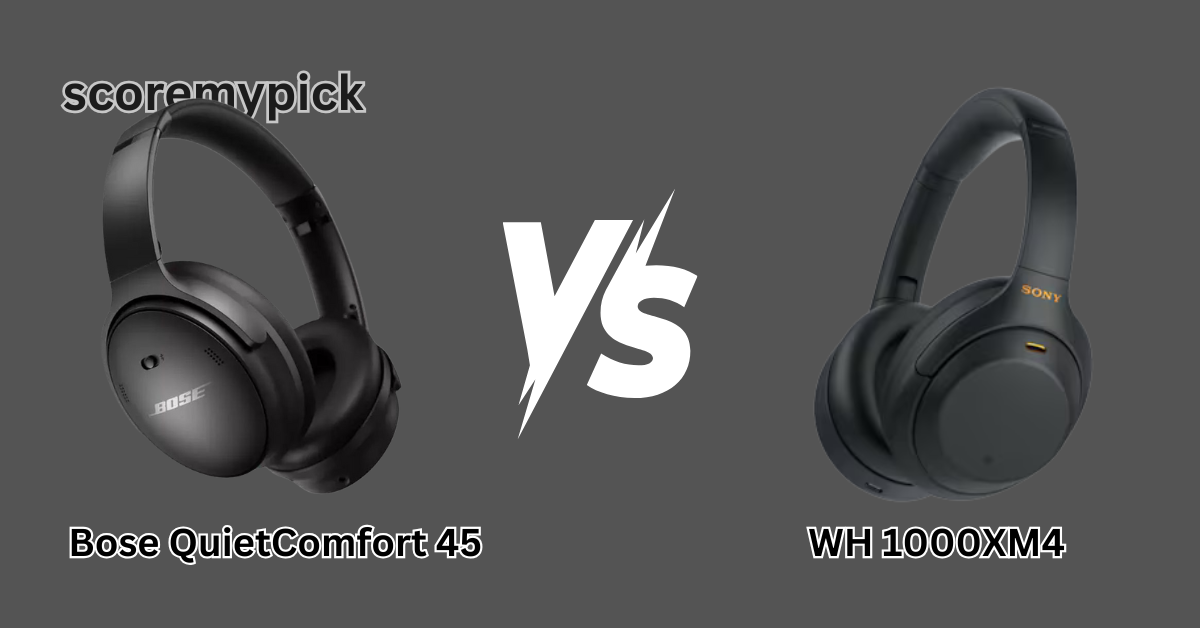 Bose QuietComfort 45 vs WH 1000XM4 - 2025
