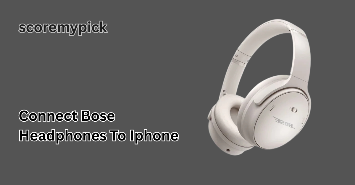 Connect Bose Headphones To Iphone