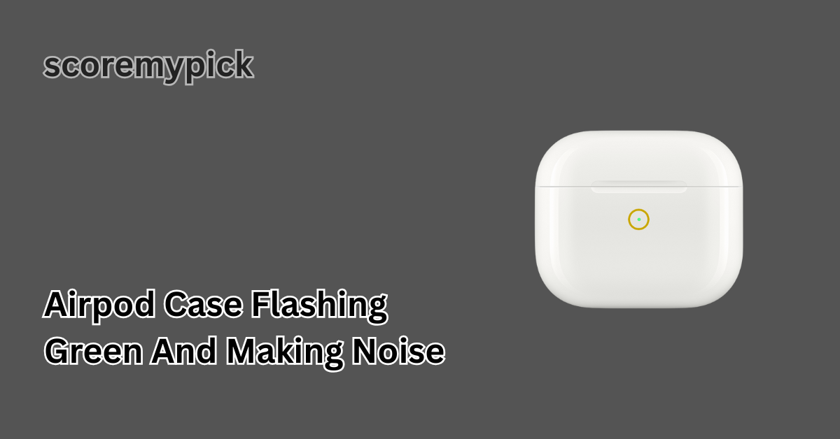 Airpod Case Flashing Green