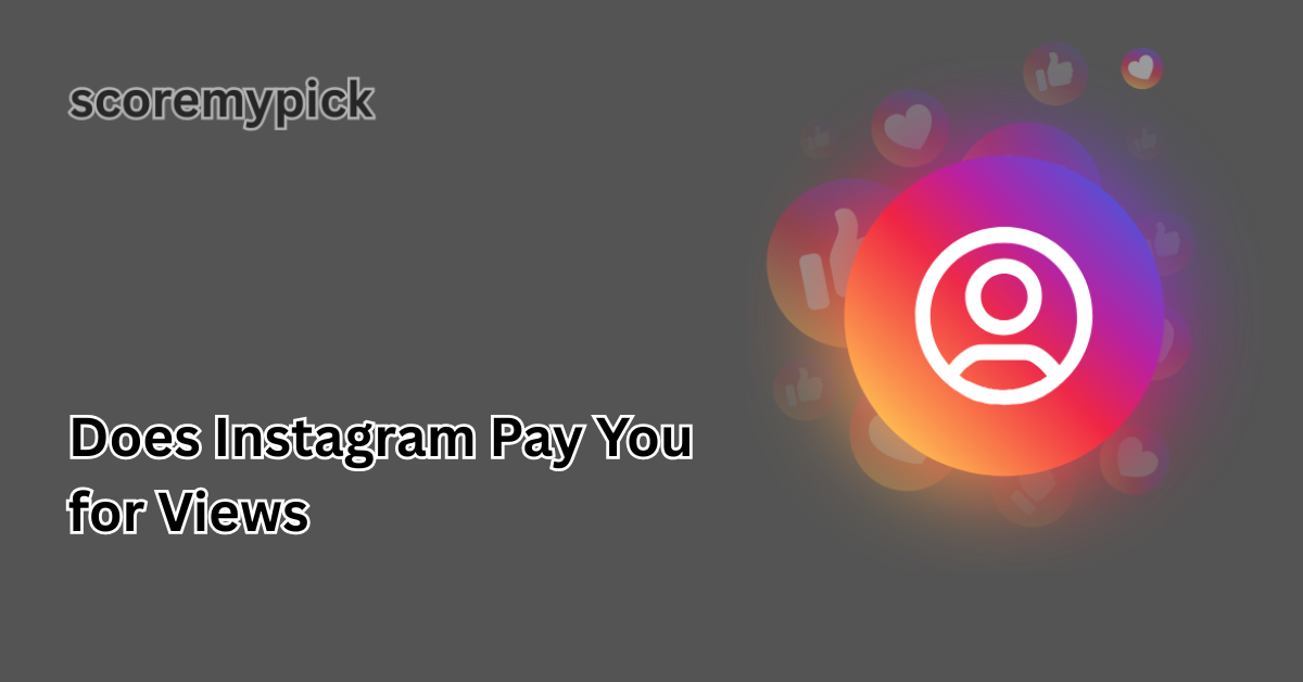 Does Instagram Pay You for Views in 2025?