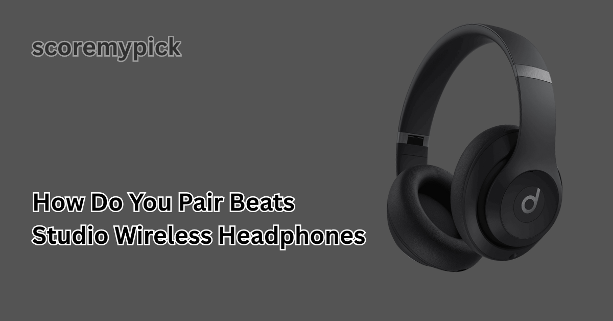 How Do You Pair Beats Studio Wireless Headphones