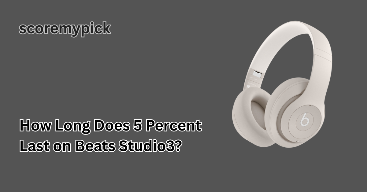 How Long Does 5 Percent Last on Beats Studio 3