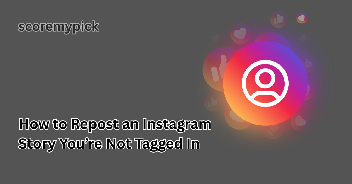 How to Repost an Instagram Story You’re Not Tagged In