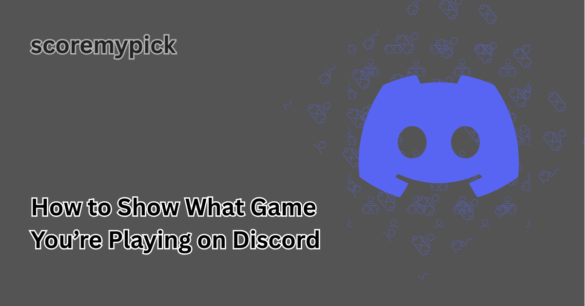How to Show What Game You’re Playing on Discord
