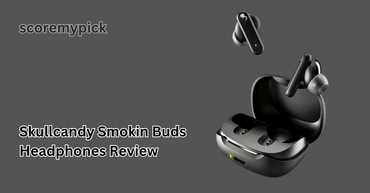 Skullcandy Smokin Buds Headphones Review