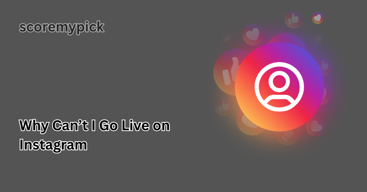 Why Can’t I Go Live on Instagram (2025 Guide)