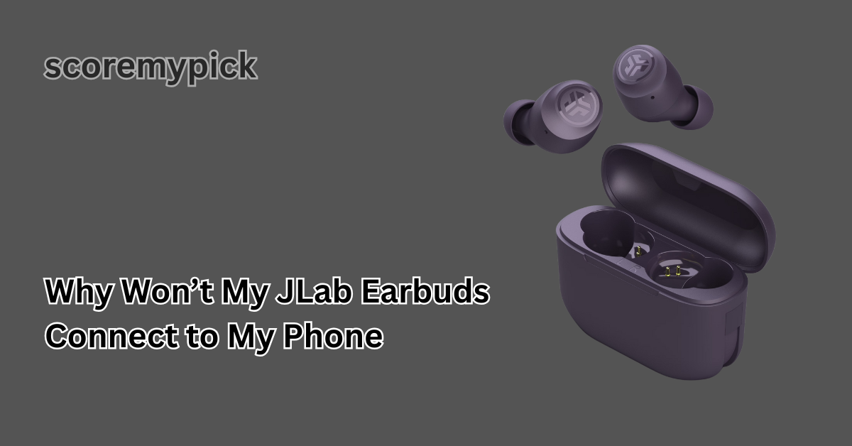 Why Won’t My JLab Earbuds Connect to My Phone