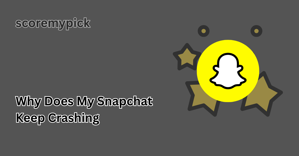 why does my snapchat keep crashing